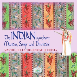 Indian Symphony Mantra Songs and Divinities Mantra della tradizione Buddista (feat. Radha Poonja, Lucjan WesoÅ owski & Nicola Artico)