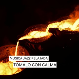 Tómalo con calma