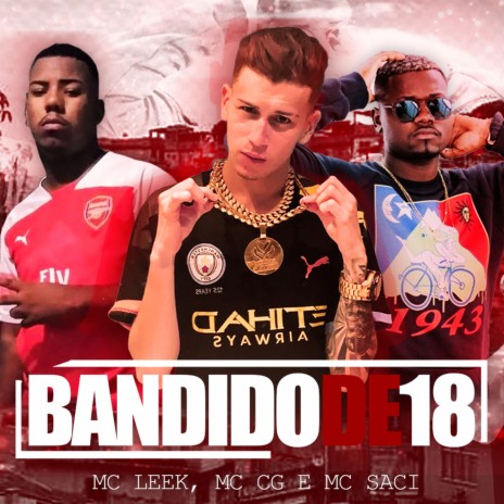 Bandido de 18 ft. CG NA VOZ & MC SACI | Boomplay Music