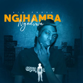 Ngihamba Ngedvwa