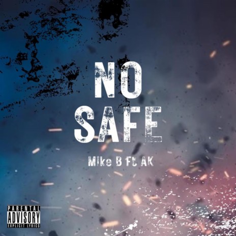 No Safe ft. AK | Boomplay Music