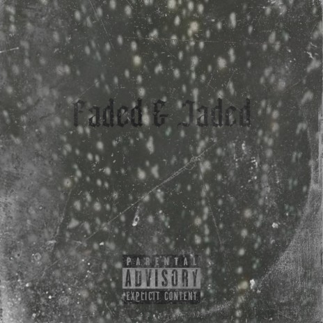 Faded & Jaded