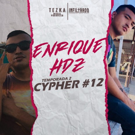 Cypher # 12 Temporada 2 ft. Infiltrado & Enrique Hdz | Boomplay Music