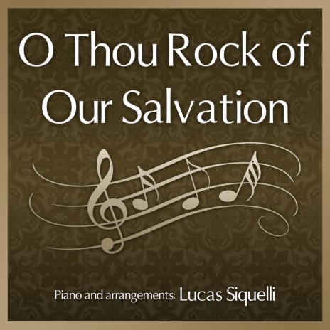O Thou Rock of Our Salvation