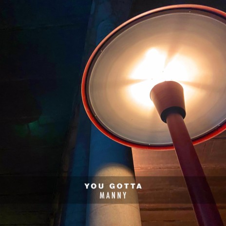 You Gotta | Boomplay Music