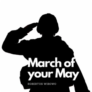 March of your May lyrics | Boomplay Music