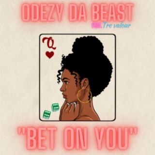 Bet On You (feat. Tre Valour)