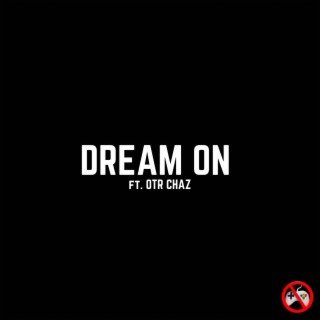 Dream on ft. OTR Chaz lyrics | Boomplay Music