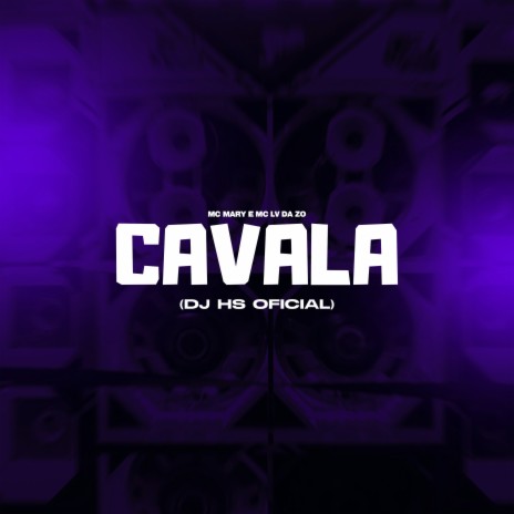 Cavala ft. MC MARY & Tropa da W&S | Boomplay Music