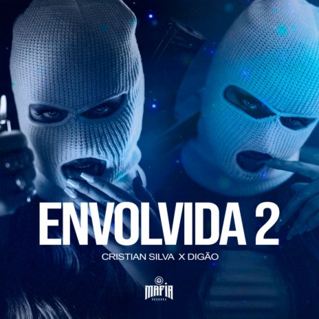 Envolvida 2 ft. DIGÃO & Mafia Records | Boomplay Music