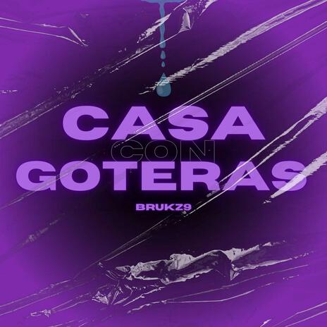 CASA CON GOTERAS | Boomplay Music