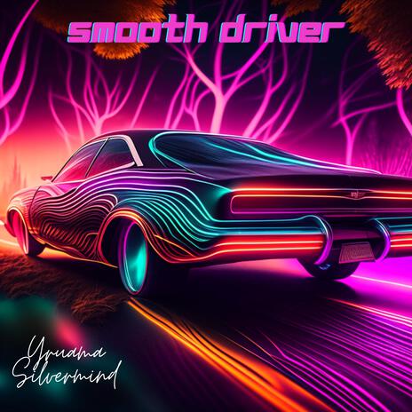 smooth driver | Boomplay Music