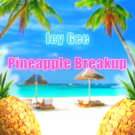 Pineapple BreakUp | Boomplay Music