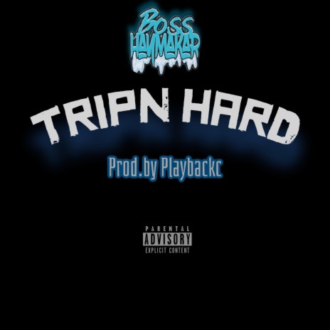 Tripn Hard (Highlight) | Boomplay Music