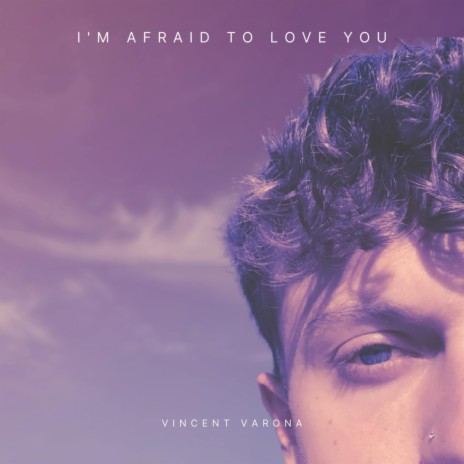 I'm Afraid To Love You | Boomplay Music