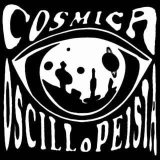 Cosmica EP (Oscillopeisia)