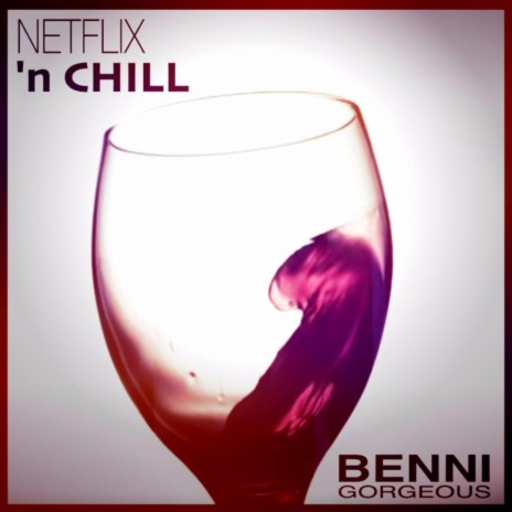 Netflix 'N Chill (feat. Robert Rios) | Boomplay Music