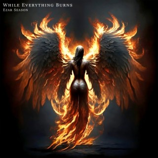 While Everything Burns