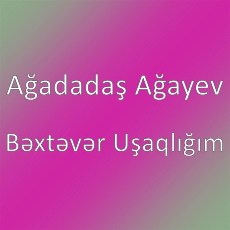 Bəxtəvər Uşaqlığım | Boomplay Music