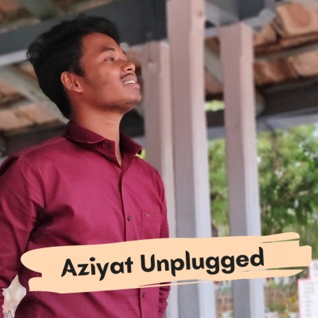 Aziyat Unplugged | Boomplay Music