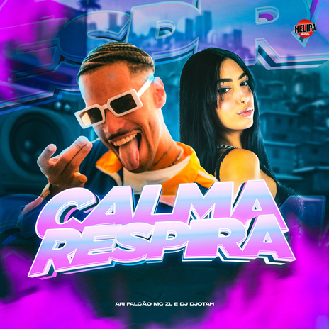 Calma Respira ft. DJ DJOTAH & ARI FALCÃO | Boomplay Music