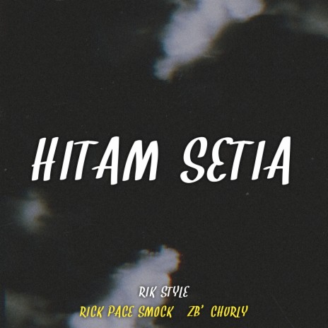 Hitam Setia ft. Rick Pace Smock & ZB CURLY | Boomplay Music