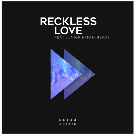 Reckless Love (Reyer & Retain Remix) ft. Retain & Junior Effah-Bekoe | Boomplay Music