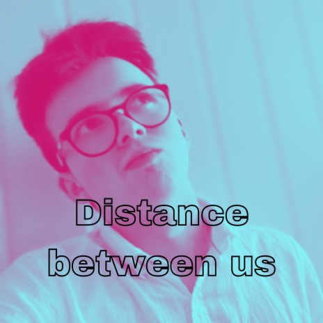 Distance between us ft. Sten Erik Økland | Boomplay Music