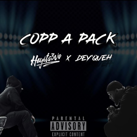 Copp A Pack ft. Dey'Queh | Boomplay Music
