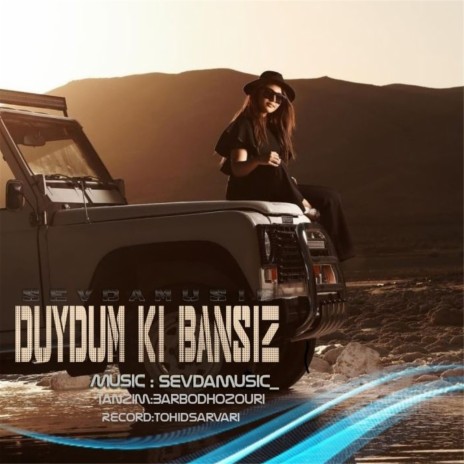 Duydum Ki Bansiz | Boomplay Music