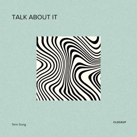 Talk About It | Boomplay Music