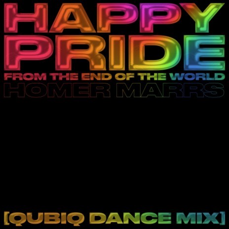 Happy Pride from the End of the World (QUBIQ Dub Mix) ft. QUBIQ | Boomplay Music