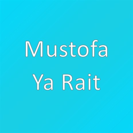 Ya Rait | Boomplay Music