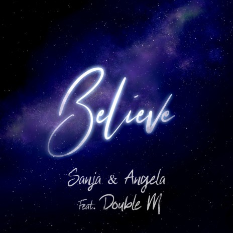 Believe ft. Double M & Angela Tews | Boomplay Music