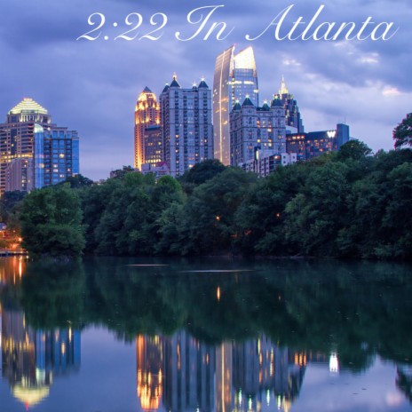 2:22 In Atlanta | Boomplay Music
