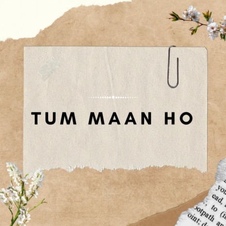 Tum Maan Ho | Boomplay Music