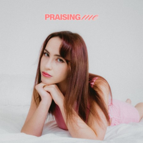 Praising Me | Boomplay Music