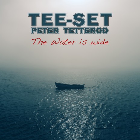 The Water Is Wide (single version) ft. Peter Tetteroo, Ray Fenwick, Hans Vermeulen, Julya Lo'ko & Annie Kavanagh | Boomplay Music