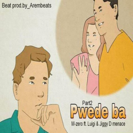 Pwede ba, Pt. 2 (feat. Luigi) [with Jiggy D menace] | Boomplay Music