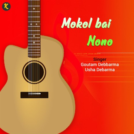 Mokol Bai Nono ft. Goutam Debbarma | Boomplay Music