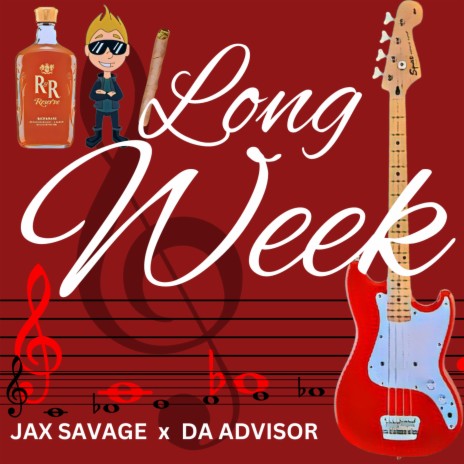 Long Week ft. Jax Savage & Advisor | Boomplay Music