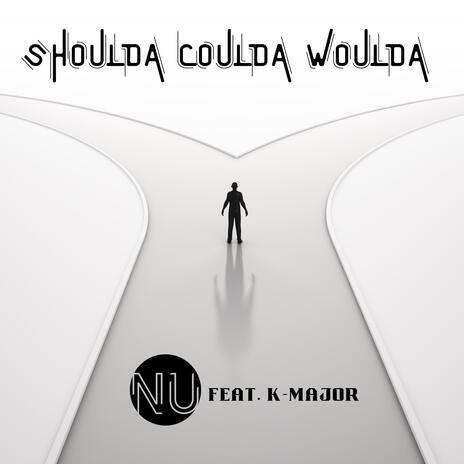 Shoulda, Coulda, Woulda ft. K-Major | Boomplay Music