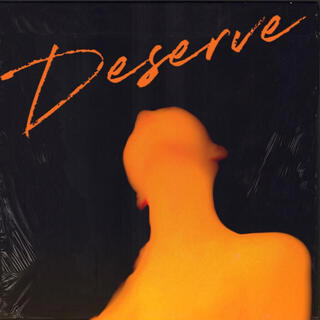 Deserve lyrics | Boomplay Music