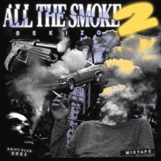 ALL THE SMOKE 2