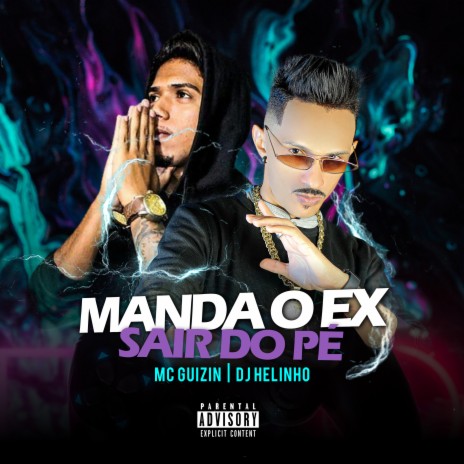 Manda o Ex Sair do Pé ft. Mc Guizin | Boomplay Music