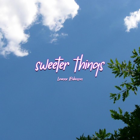 Sweeter Things | Boomplay Music