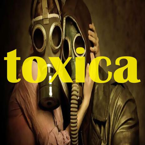 toxica | Boomplay Music