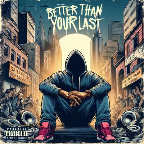 Better then your last | Boomplay Music