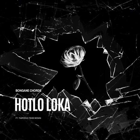 Hotlo Loka ft. Thapzen & Tshidi Monini | Boomplay Music