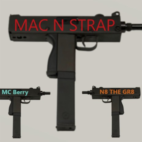 Mac N Strap (feat. N8 THE GR8) | Boomplay Music